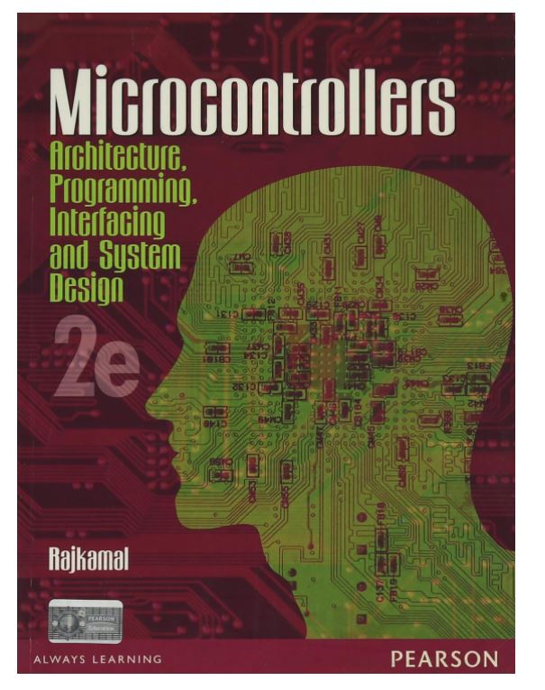 Microcontrollers: Architecture, Programming, Interfacing and System Design, 2e